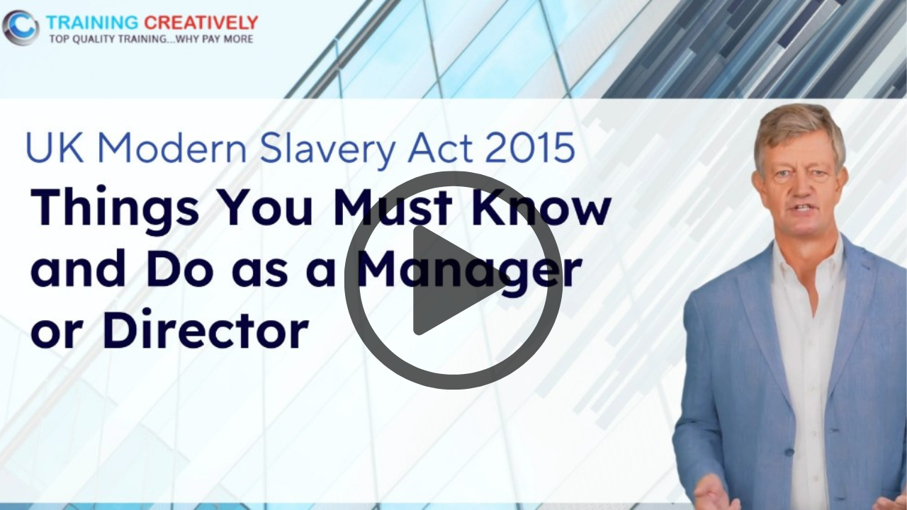 UK Modern Slavery Act for Managers – Things You Must Know and Do as a Manager or Director
